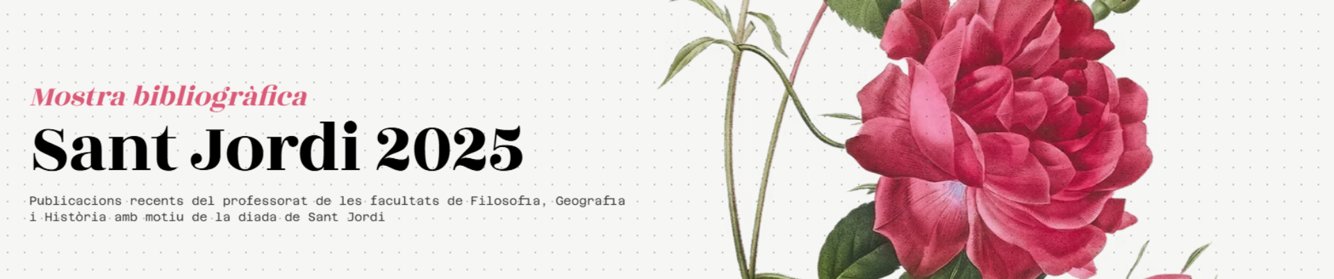 Sant Jordi 2025 al CRAI Biblioteca de Filosofia, Geografia i Història
