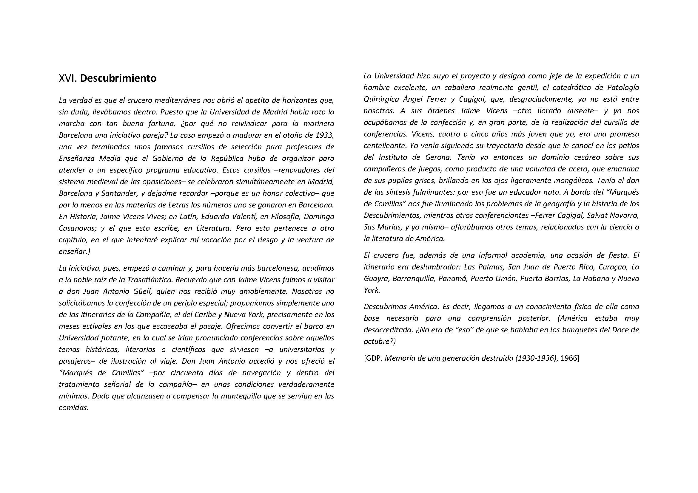 16. A fragment of G. Díaz-Plaja's book "Memoria de una generación destruida" mentions the commitment of Güell to the Cruise of 1934 (Barcelona: Delos-Aymà, 1966, pp. 107-108).