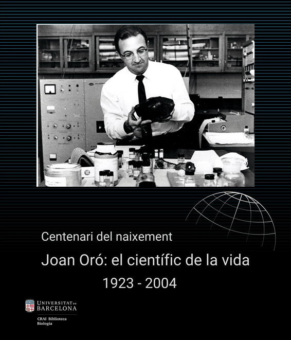 Joan Oró, el científic de la vida. Nova exposició al CRAI Biblioteca de Biologia.