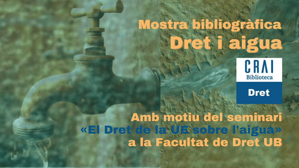 Mostra bibliogràfica sobre Dret i aigua al CRAI Biblioteca de Dret