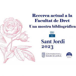 El CRAI Biblioteca de Dret mostra la recerca actual del professorat de la facultat amb motiu de Sant Jordi