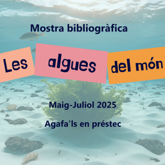 Mostra bibliogràfica "Les algues del món" al CRAI Biblioteca de Farmàcia i Ciències de l’Alimentació