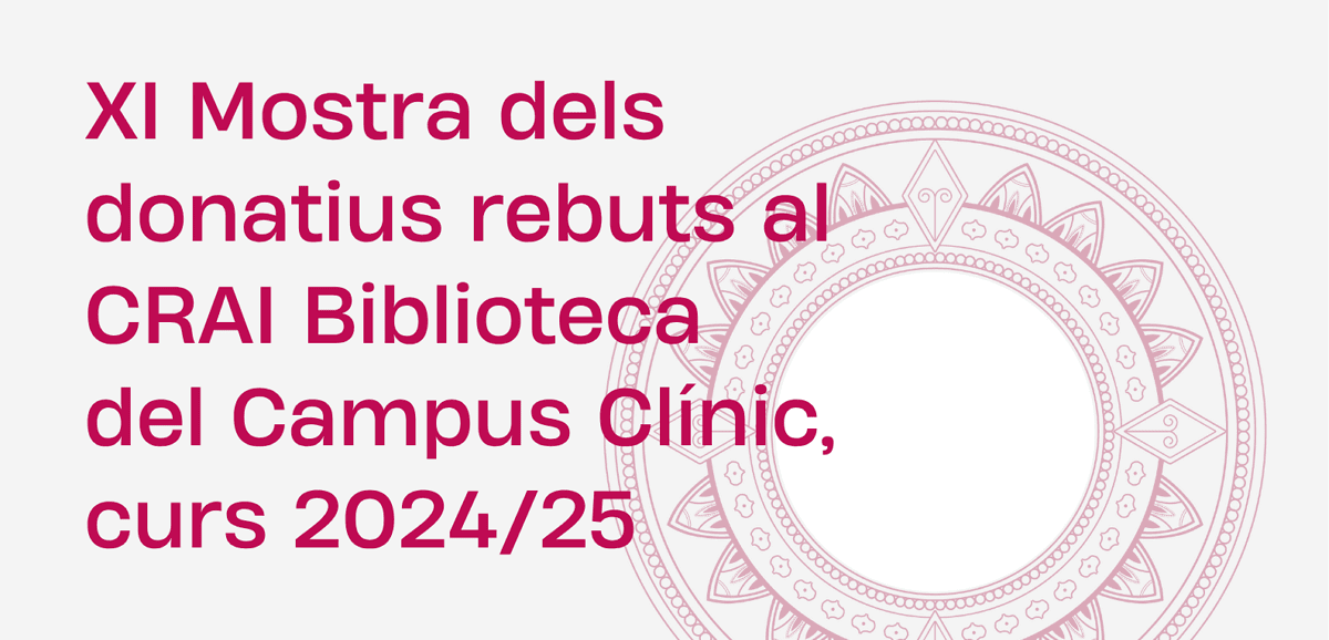 El CRAI Biblioteca del Campus Clínic inaugura la seva onzena exposició de donatius 