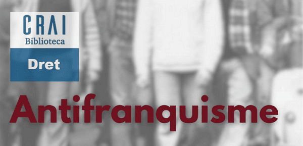 Mostra bibliogràfica sobre antifranquisme al CRAI Biblioteca de Dret