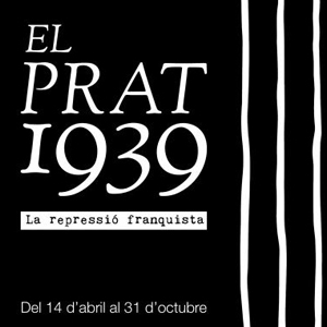 Exposició El Prat 1939. La repressió franquista, amb col·laboració del CRAI Biblioteca del Pavelló de la República