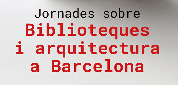 Participació del CRAI de la UB a les Jornades sobre Biblioteques i arquitectura a Barcelona